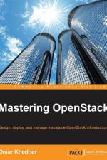 Mastering OpenStack af Omar Khedher