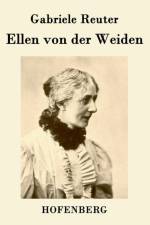 Ellen von der Weiden af Gabriele Reuter