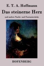 Das steinerne Herz af E T a Hoffmann