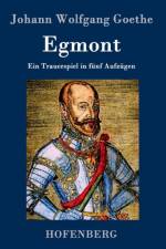 Egmont af Johann Wolfgang Goethe