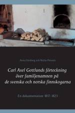 Carl Axel Gottlunds foerteckning oever familjenamnen pa de svenska och norska finnskogarna af Niclas Persson