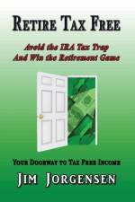 Retire Tax Free af Jim Jorgensen