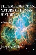 Emergence and Nature of Human History Volume One af Joseph Miller