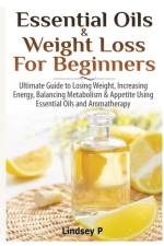 Essential Oils & Weight Loss for Beginners af Lindsey P