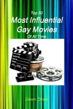 Top 50 Most Influential Gay Movies Of All Time af Jason Shaw