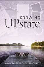 Growing UPstate af Makayla-Courtney McGeeney