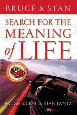 Search for the Meaning of Life af Bruce Bickel