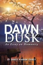 Dawn to Dusk af Dr Shree Raman Dubey