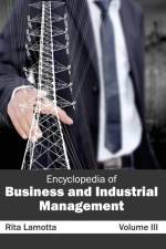 Encyclopedia of Business and Industrial Management: Volume III