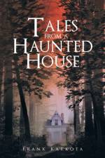 Tales from a Haunted House af Frank Karkota