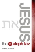 Jesus the Aleph Tav af James A McMenis