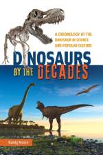 Dinosaurs by the Decades af Randy (University of Minnesota Moore