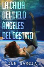 Caida Del Cielo: Angeles Del Destino af Zen Garcia