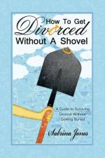 How to Get Divorced without a Shovel af Sabrina Jones