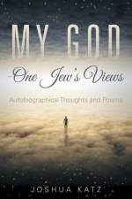 My God-One Jew's Views af Joshua Katz