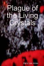 Plague of the Living Crystals af Barry Lee Jones