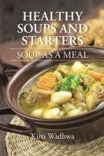 Healthy Soups and Starters af Kirti Wadhwa