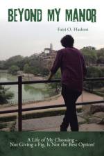 Beyond My Manor af Faizi O Hashmi