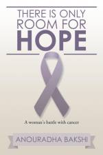 There Is Only Room for Hope af Anouradha Bakshi