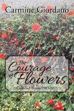 Courage of Flowers af Carmine Giordano