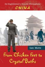From Chicken Feet to Crystal Baths af Ian Mote