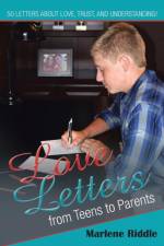 Love Letters from Teens to Parents af Marlene Riddle