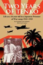 Two Years of Tenko: Life as a Sixteen Year Old in a Japanese Prisoner of War Camp af Cecil Lowry