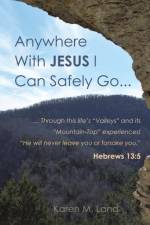 Anywhere With Jesus I Can Safely Go. af Karen M Land