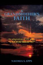 Grandmother's Faith af Naomia S Epps