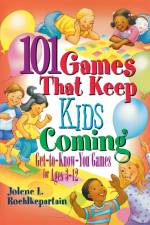 101 Games That Keep Kids Coming af Jolene L. Roehlkepartain