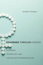 Governed Through Choice af Jennifer M. Denbow