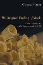 The Original Ending of Mark af Nicholas P Lunn