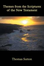 Themes from the Scriptures of the New Testament af Thomas Sutton
