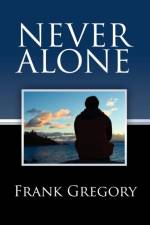 Never Alone af Frank Gregory