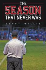 Season That Never Was af Leroy Willis