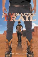 Massacre Trail af Willard Davis