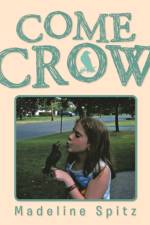 Come Crow af Madeline Spitz