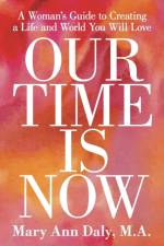 Our Time Is Now af M a Mary Ann Daly