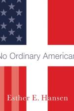 No Ordinary American af Esther E Hansen