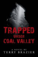 Trapped Under Coal Valley af Terry Brazier