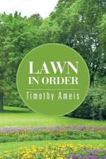 Lawn In Order af Timothy Ameis