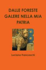 Dalle Foreste Galere Nella Mia Patria af Luciano Franceschi
