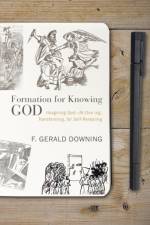 Formation for Knowing God af F Gerald Downing
