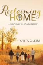 Reclaiming Home af Krista Gilbert