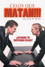 Celos que matan!!! af Dr Jose R Reyes