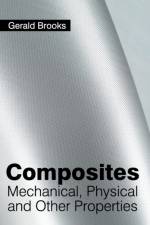 Composites: Mechanical, Physical and Other Properties