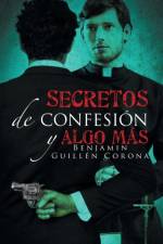 Secretos de confesion y algo mas af Benjamin Guillen Corona