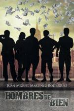 Hombres de Bien af Juan Miguel Martinez Rodriguez