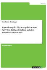 Auswirkung der Herabregulation von FaGT5 in Erdbeerfruchten auf den Sekundarstoffwechsel af Constanze Heusinger