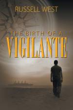 Birth of a Vigilante af Russell West
